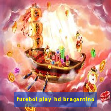 futebol play hd bragantino